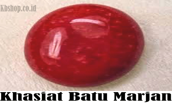 Khasiat Batu Marjan