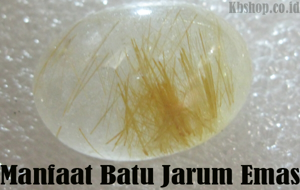 Manfaat Batu Jarum Emas